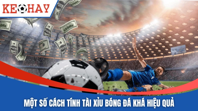 Một số cách tính tài xỉu bóng đá khá hiệu quả